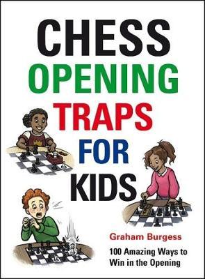 This is the product image for Chess Opening Traps for Kids. Detail: Burgess, G. Product ID: 9781911465270.
 
				Price: $29.95.