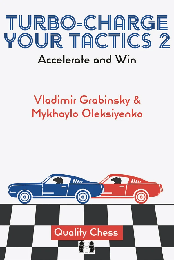 This is the product image for Turbo-Charge Your Tactics 2. Detail: Grabinsky,V & Oleksiyenko,M. Product ID: 9781784832056.
 
				Price: $59.95.