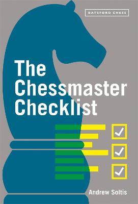This is the product image for The Chessmaster Checklist. Detail: Soltis,A. Product ID: 9781849947145.
 
				Price: $32.95.