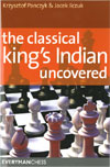 This is the product image for The Classical King's Indian Uncovered. Detail: Panczyk & Ilczuk. Product ID: 9781857445176.
 
				Price: $29.95.