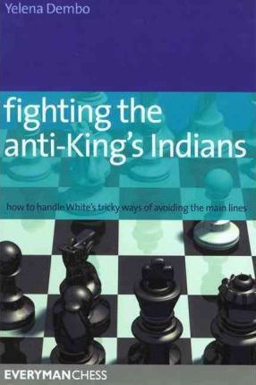 This is the product image for Fighting the Anti-King's Indians. Detail: Dembo, Y. Product ID: 9781857445756.
 
				Price: $32.95.