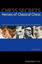 This is the product image for Heroes of Classical Chess. Detail: Pritchett, Craig. Product ID: 9781857446197.
 
				Price: $20.00.