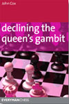 This is the product image for Declining the Queen's Gambit. Detail: Cox, J. Product ID: 9781857446401.
 
				Price: $29.95.
