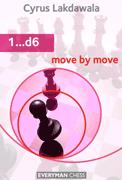 This is the product image for 1...d6: Move by Move. Detail: Lakdawala, C. Product ID: 9781857446838.
 
				Price: $39.95.