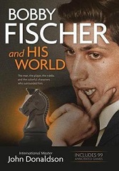 This is the product image for Bobby Fischer and his World. Detail: Donaldson,J. Product ID: 9781890085193.
 
				Price: $49.95.