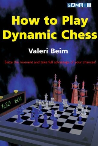 This is the product image for How to Play Dynamic Chess. Detail: Beim, V. Product ID: 9781904600152.
 
				Price: $34.95.