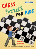 This is the product image for Chess Puzzles for Kids. Detail: Chandler, M. Product ID: 9781906454401.
 
				Price: $29.95.