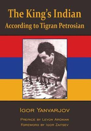 This is the product image for The King's Indian - Petrosian. Detail: Igor Yanvarjov. Product ID: 9781941270578.
 
				Price: $49.95.