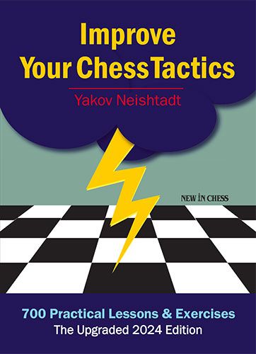 This is the product image for Improve Your Chess Tactics (HB. Detail: Neishtadt,Y. Product ID: 9789083378848.
 
				Price: $59.95.