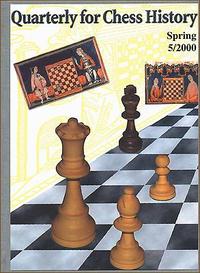 This is the product image for Quarterly for Chess History Spring 5/2000. Detail: Fiala, V. Product ID: 9900000005.
 
				Price: $19.95.