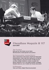 This is the product image for ChessBase Magazine 117 DVD. Detail: CHESSBASE MAGS. Product ID: CBM117.
 
				Price: $4.95.